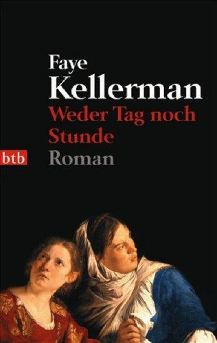 Faye Kellerman: Weder Tag noch Stunde. (Paperback, 2000, btb)