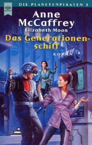 Elizabeth Moon, Anne McCaffrey: Das Generationenschiff (Paperback, German language, 2001, Heyne)