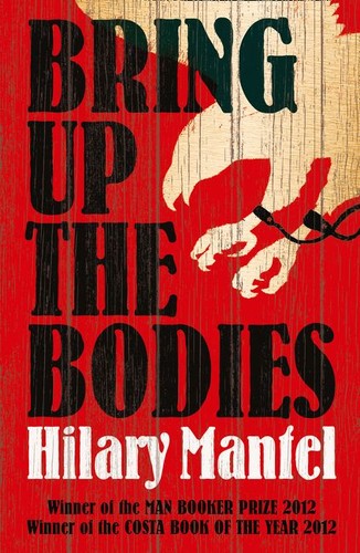 Hilary Mantel: Bring Up the Bodies (2016, Fourth Estate)
