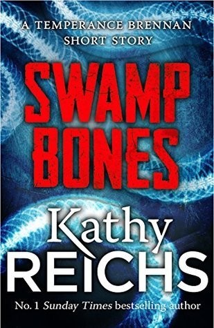 Kathy Reichs: Swamp Bones (2014, Penguin Random House)
