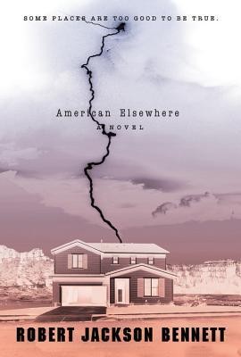 Robert Jackson Bennett: American elsewhere (2012, Orbit)