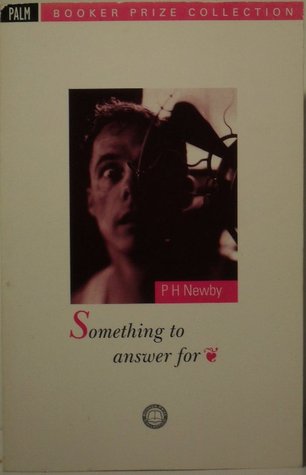 P. H. Newby: Something to answer for (1993, Palm Books)