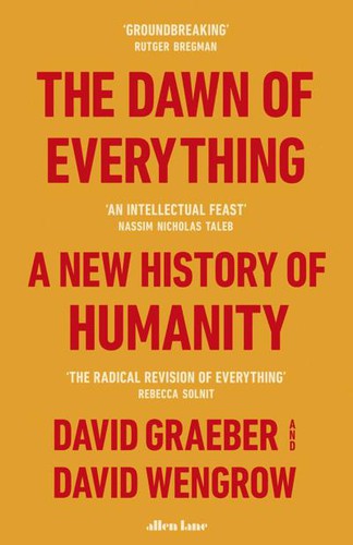 David Graeber, David Wengrow: The Dawn of Everything (EBook, 2021, Penguin Books)