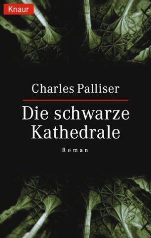 Charles Palliser: Die schwarze Kathedrale (Paperback, German language, 2001, Droemersche Verlagsanstalt Th. Knaur Nachf., GmbH & Co.)