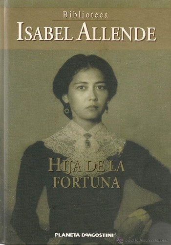 Isabel Allende: Hija de la Fortuna (Spanish language, 2002, Planeta Deagostini)