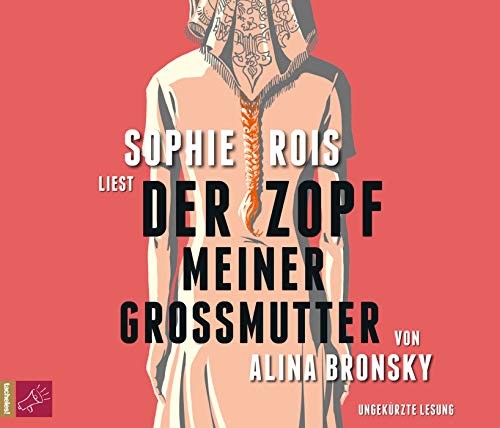 Alina Bronsky: Der Zopf meiner Großmutter (AudiobookFormat, 2019, tacheles)