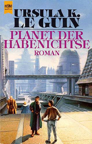 Ursula K. Le Guin: Planet der Habenichtse (Paperback, German language, 1976, Heyne)
