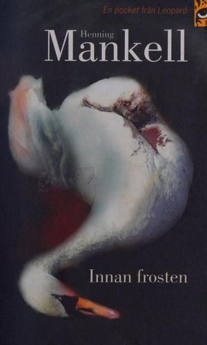 Henning Mankell: Innan Frosten (Paperback, Swedish language, 2004, Leopard förlag)