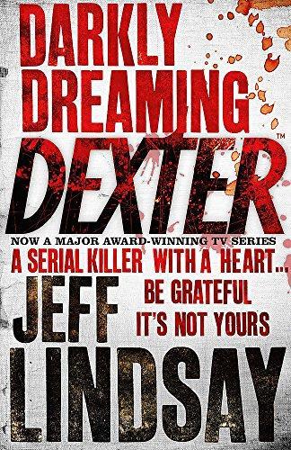 Jeff Lindsay: Darkly Dreaming Dexter (2005)