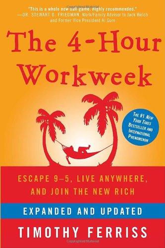 Timothy Ferriss: The 4-hour workweek (2009, Crown Publishers)