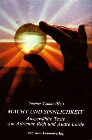 Dagmar Schultz, Adrienne Rich, Audrey Lorde: Macht und Sinnlichkeit (Paperback, German language, 1983, sub rosa Frauenverlag)