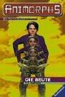 Katherine A. Applegate: Animorphs, Bd.6, Die Beute (Paperback, 1998, Ravensburger Buchverlag)