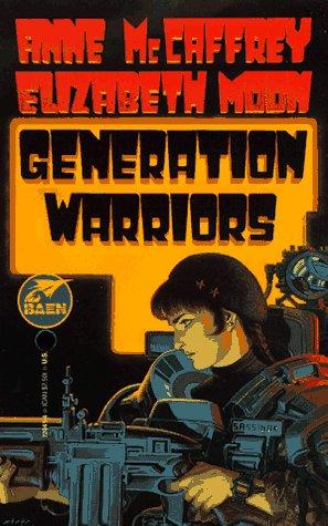 Elizabeth Moon, Anne McCaffrey: Generation Warriors (Paperback, 1991, Baen)
