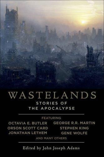 Octavia E. Butler, Cory Doctorow, George R.R. Martin, Orson Scott Card, Gene Wolfe, Jonathan Lethem, Nancy Kress, Jack McDevitt: Wastelands (2008)
