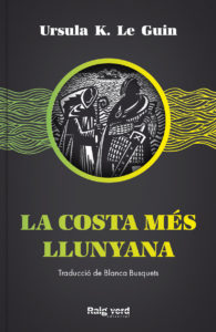 Ursula K. Le Guin: La costa més llunyana (Català language, Raig Verd)