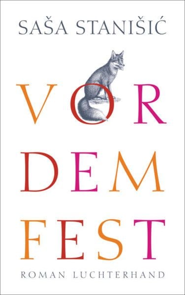 Saša Stanišić: Vor dem Fest (German language, 2014, Luchterhand)