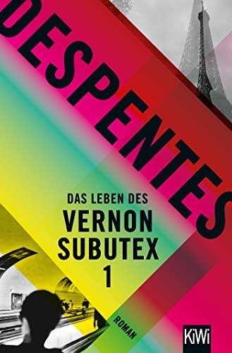 Virginie Despentes: Das Leben des Vernon Subutex 1 (Paperback, 2018, Kiepenheuer & Witsch GmbH)