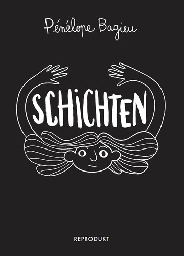Pénélope Bagieu: Schichten (Paperback, German language, 2022, Reprodukt)