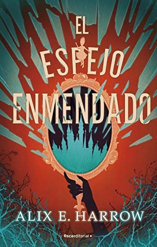 Alix E. Harrow, David Tejera Expósito: El espejo enmendado (Paperback, Roca Editorial)