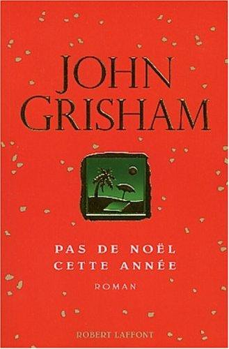 John Grisham: Pas de Noël cette année (Paperback, French language, 2002, Robert Laffont)