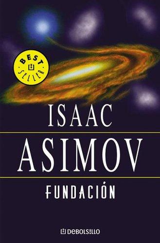 Isaac Asimov: Fundacion (Paperback, Spanish language, 2005, Debolsillo)
