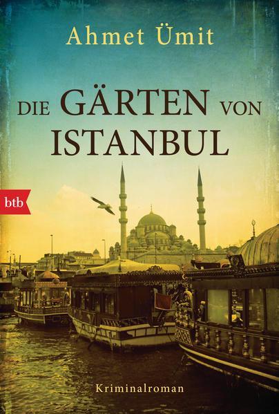 Ahmet Ümit: Die Gärten von Istanbul (Paperback, german language, 2017, btb)
