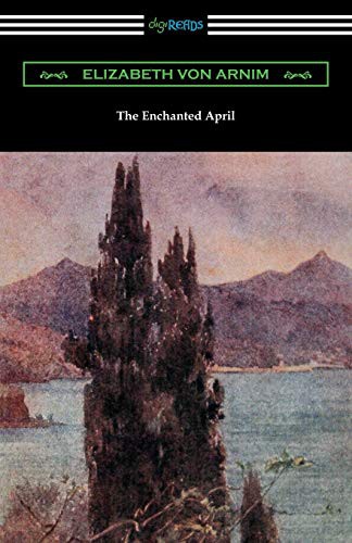 Elizabeth von Arnim: The Enchanted April (Paperback, 2019, Digireads.com Publishing, Digireads.com)