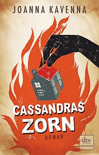 Joanna Kavenna: Cassandras Zorn (Paperback, 2014, dtv Verlagsgesellschaft)