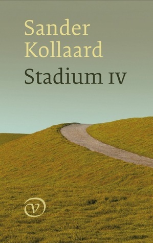 Sander Kollaard: Stadium IV (2014, G.A. van Oorschot)