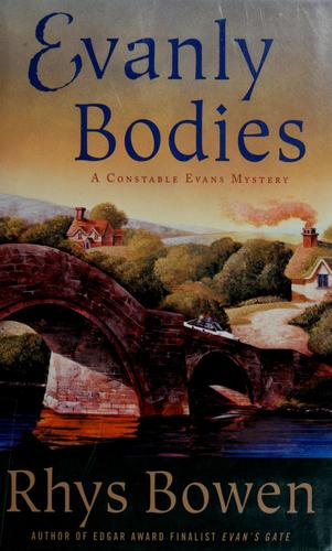 Rhys Bowen: Evanly Bodies (Constable Evans Mysteries) (Hardcover, 2006, St. Martin's Minotaur)