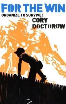 Cory Doctorow: For the Win (2010)