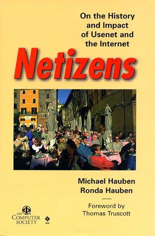 Michael Hauben: Netizens (1997, IEEE Computer Society Press)