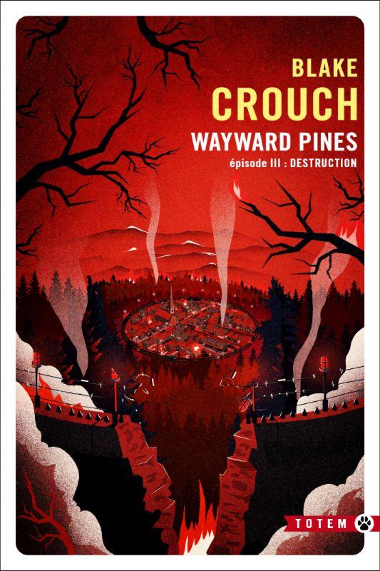 Blake Crouch: Wayward Pines épisode III : Destruction (Paperback, Gallmeister)