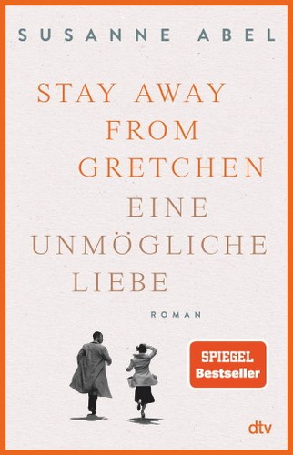 Stay away from Gretchen: Eine Unmögliche liebe (German language, 2021, Dtv)