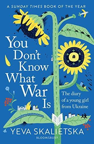 Yeva Skalietska: You Don't Know What War Is (2022, Bloomsbury Publishing Plc)