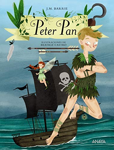 James Matthew Barrie, Gabriela Bustelo Tortella, Beatriz Castro: Peter Pan (ANAYA INFANTIL Y JUVENIL)