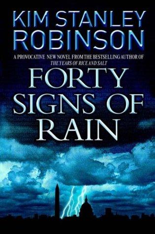 Kim Stanley Robinson: Forty signs of rain (2004, Bantam Books)