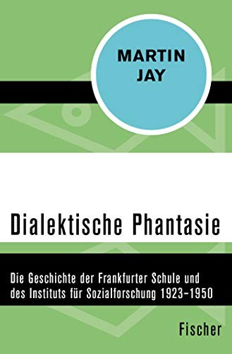 Martin Jay: Dialektische Phantasie (Paperback, German language, 2018, FISCHER Taschenbuch)