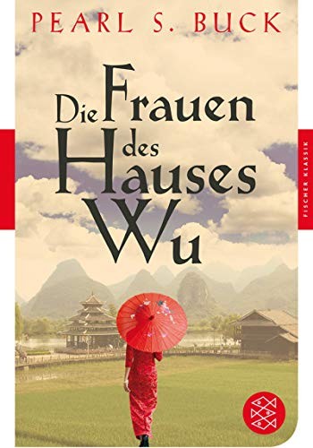 Pearl S. Buck: Die Frauen des Hauses Wu (Paperback, 2012, FISCHER Taschenbuch)