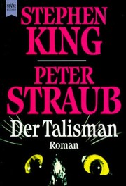 Stephen King, Peter Straub: Der Talisman (Paperback, German language, 1988, Heyne)