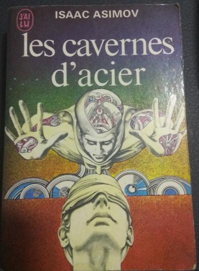 Isaac Asimov: Les Cavernes d'acier (French language, 2001, n/a)