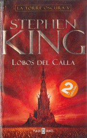 Stephen King: La torre oscura V : Lobos del Calla (2004, Plaza & Janés)