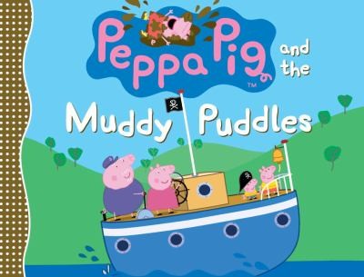 Candlewick Press: Peppa Pig And The Muddy Puddles (2013, Candlewick Press (MA))