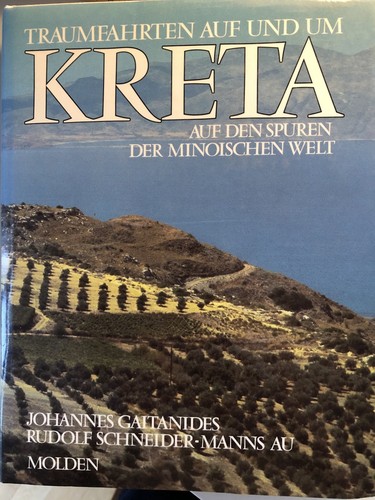 Johannes & Schneider-Manns au, Rudolf Gaitanides: Traumfahrten auf und um Kreta: Auf den Spuren der Minoischen Welt (1980, Fritz Molden)