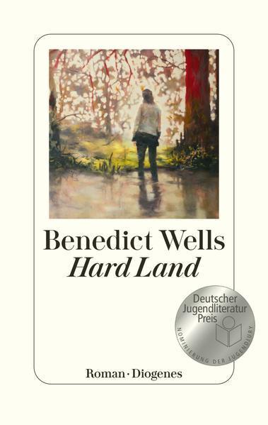 Benedict Wells: Hard Land (German language, 2021, Diogenes Verlag)