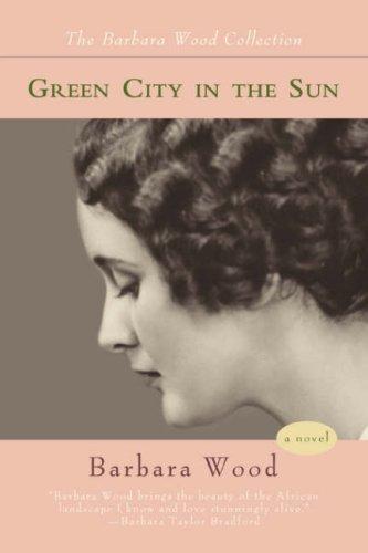 Barbara Wood: Green City in the Sun (Paperback, 2007, Authors Choice Press)