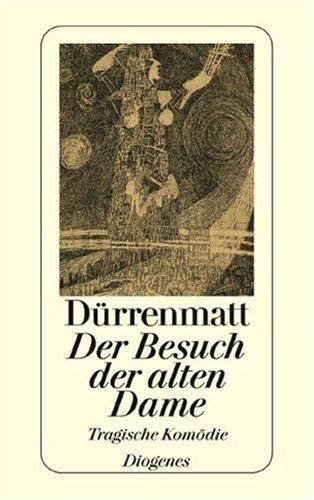 Friedrich Dürrenmatt: Der Besuch Der Alten Dame (Paperback, German language, 2003, Diogenes)