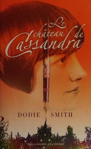Dodie Smith: Le château de Cassandra (French language, 2004, Gallimard)