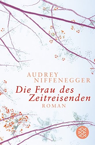 Audrey Niffenegger: Die Frau DES Zeitreisenden (Paperback, 2005, Fischer Taschenbuch Verlag GmbH)