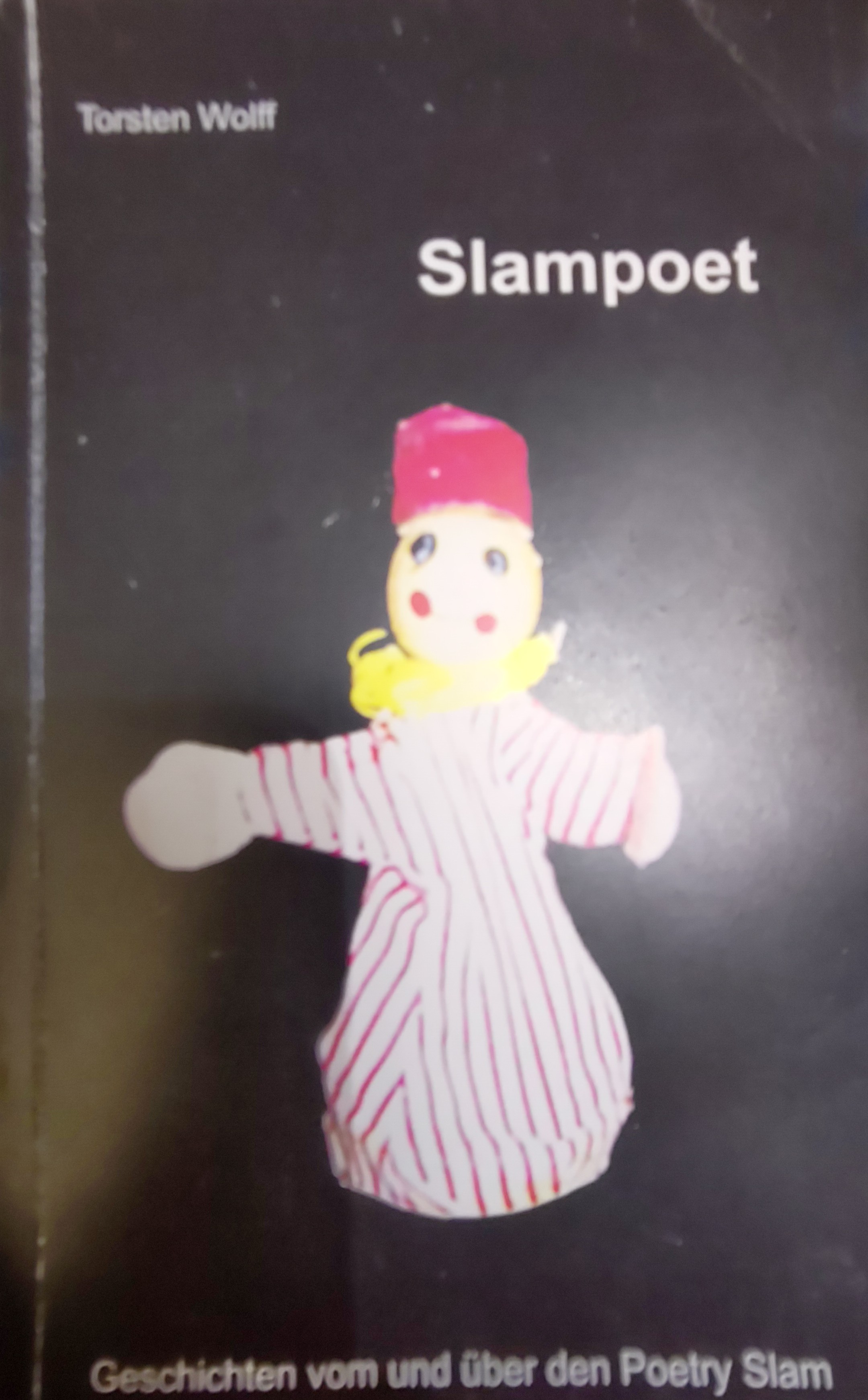 Torsten Wolff: Slampoet (Paperback, Deutsch language)